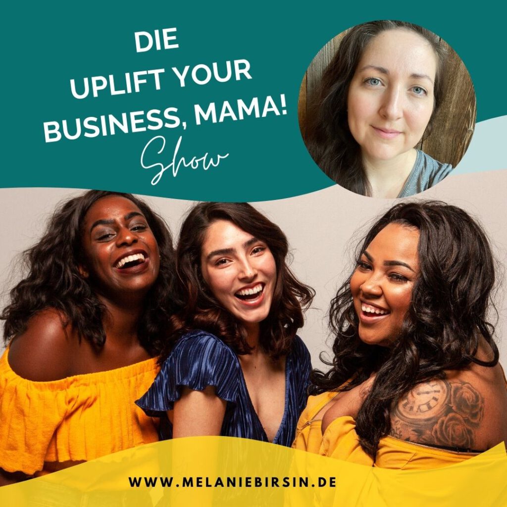 Podcast Cover zum Podcast Uplift your Business, Mama!